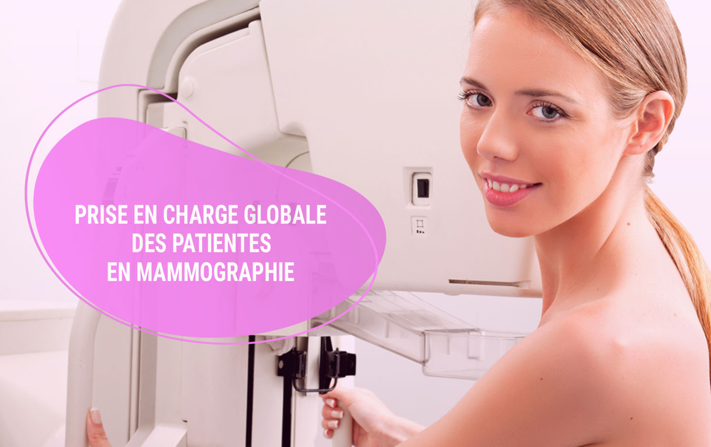 Prise en charge globale des patientes en mammographie