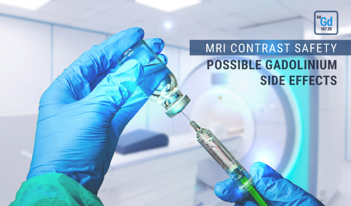 MRI Contrast Safety: Possible Gadolinium Side Effects