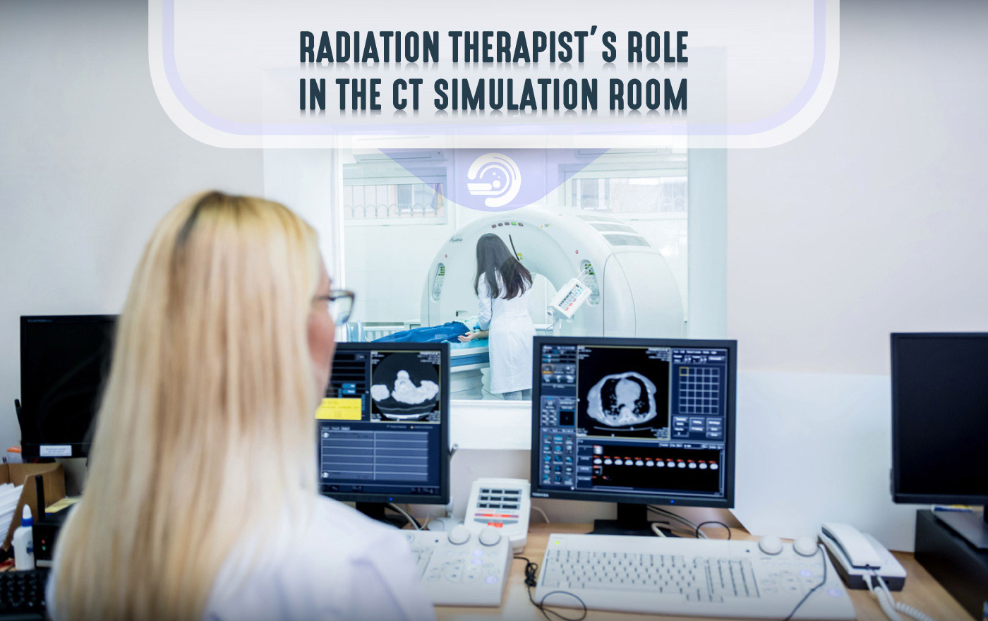 Radiation Therapists' Role in the CT Simulation Room