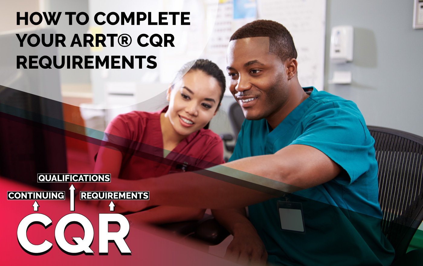 How To Complete Your ARRT ® CQR Compliance period Requirements