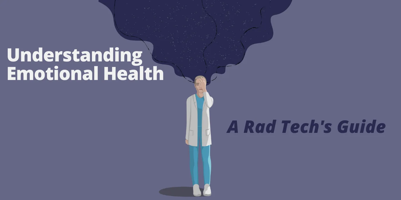 Understanding Emotional Health: A Rad Tech's Guide