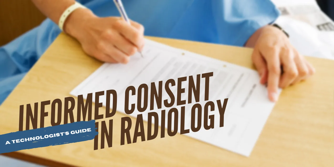 Informed Consent in Radiology: A Technologist’s Guide