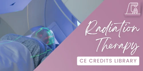 Radiation Therapy Continuing Education (CE) Credits for Radiation Therapists