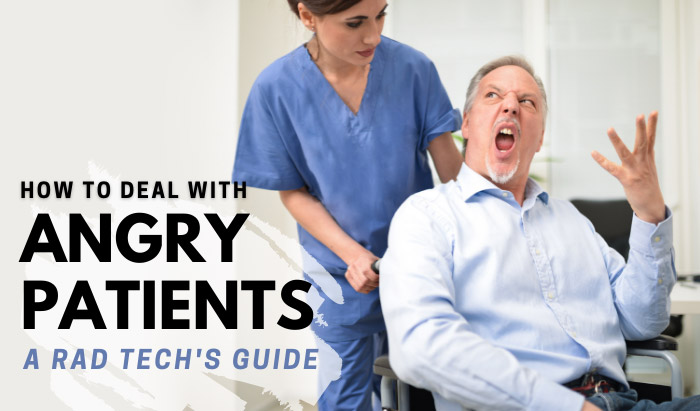 How To Deal With Angry Patients: A Rad Tech’s Guide