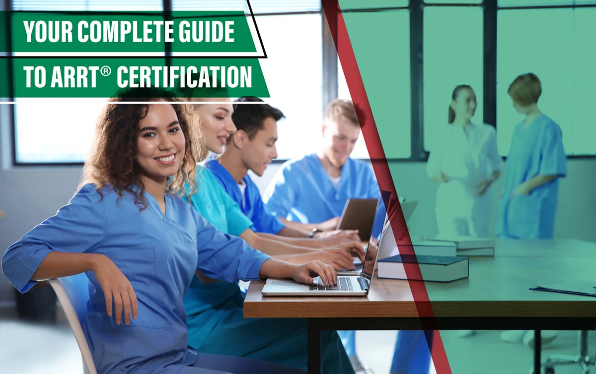 How To Get ARRT® Certification and Registration: Your Complete Guide