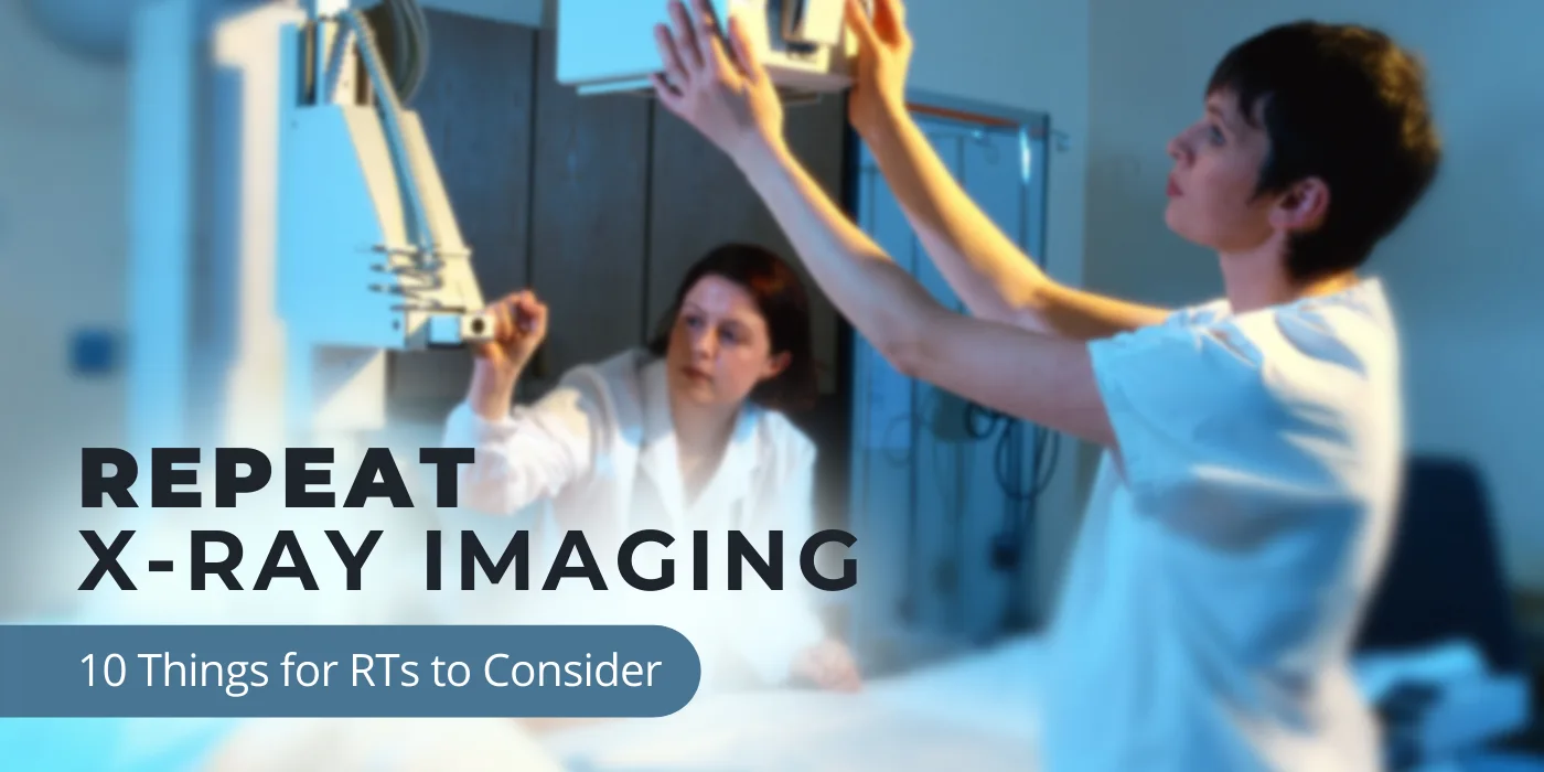 Things to consider when repeating an X-ray