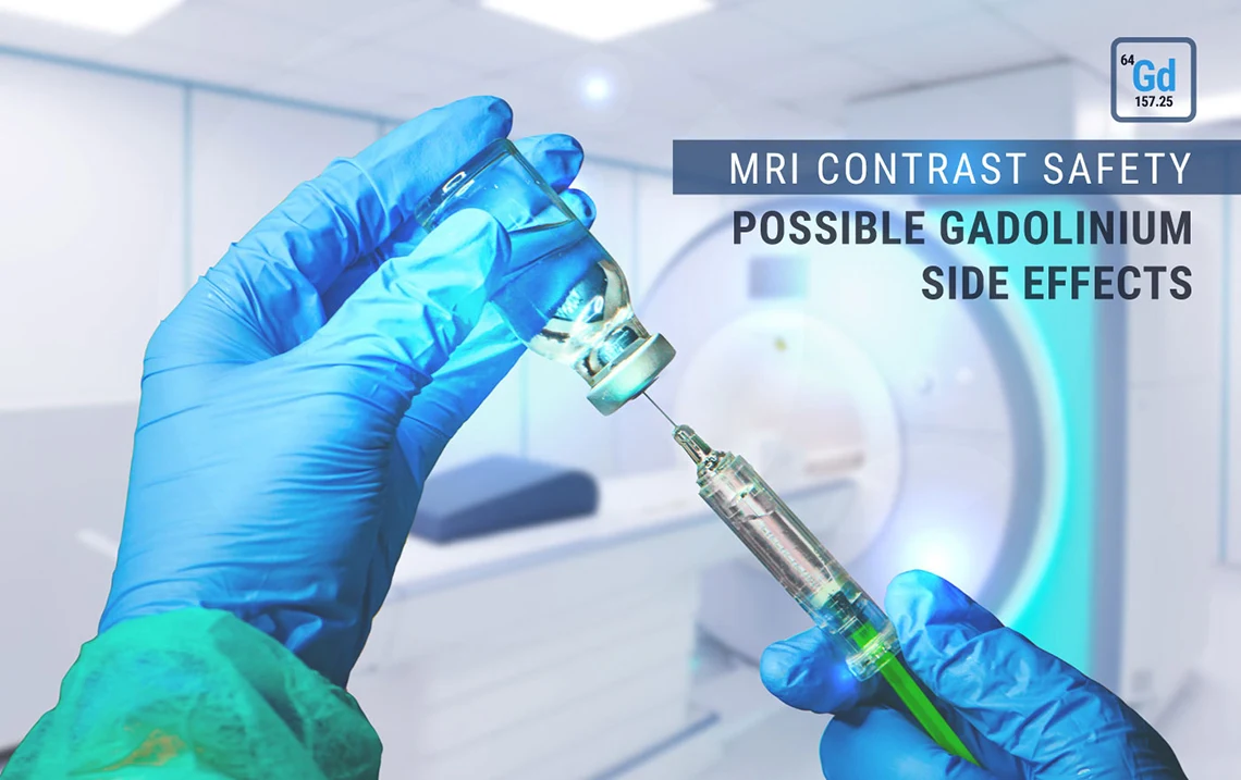 MRI Contrast Safety: Possible Gadolinium Side Effects