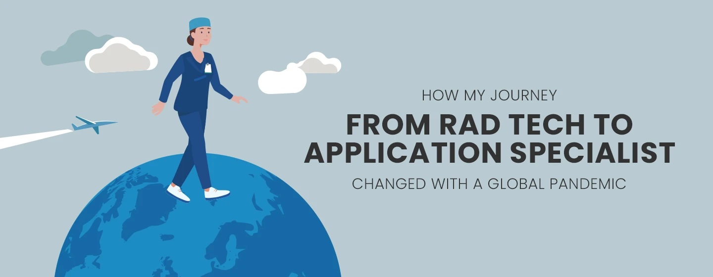 The transition from a rad tech to an application specialist