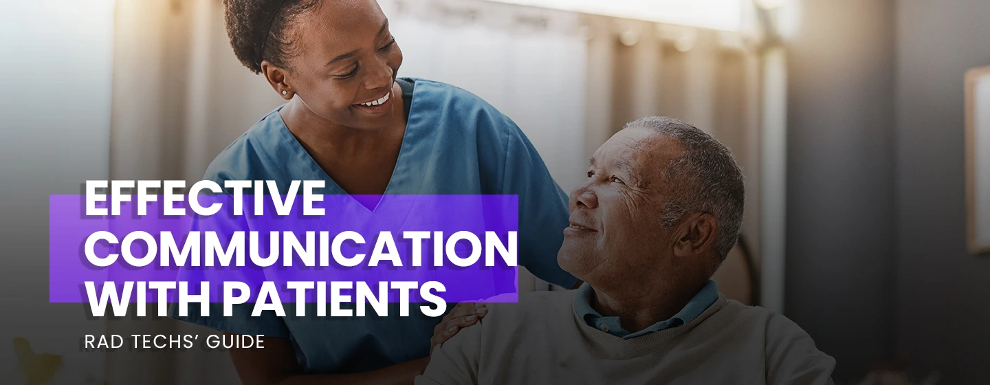 A Rad Tech Guide to Effective Communication with Patients