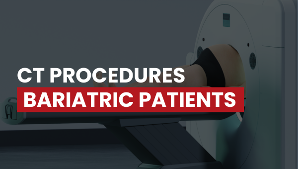 CT Procedures for Bariatric Patients Webinar