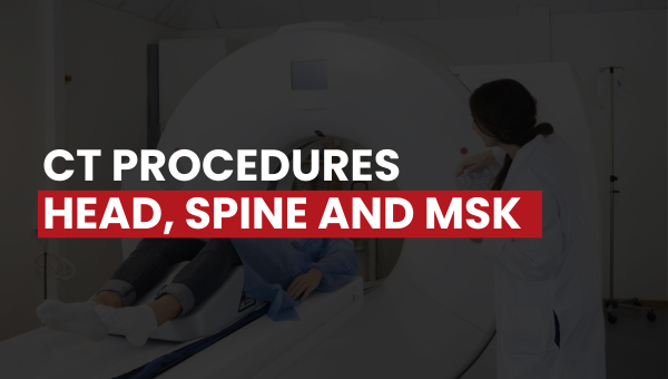 CT Procedures: Head, Spine and Musculoskeletal Webinar