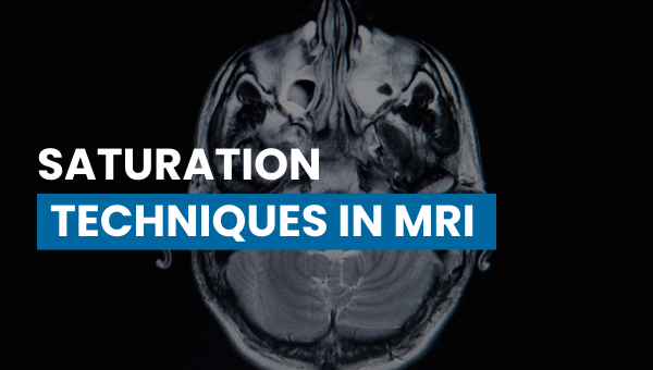 Saturation Techniques in MRI webinar