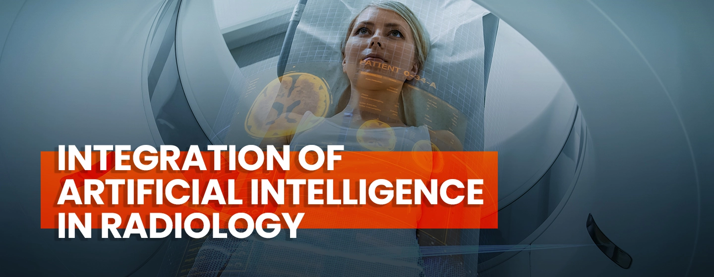 Integration of Artificial Intelligence in Radiology